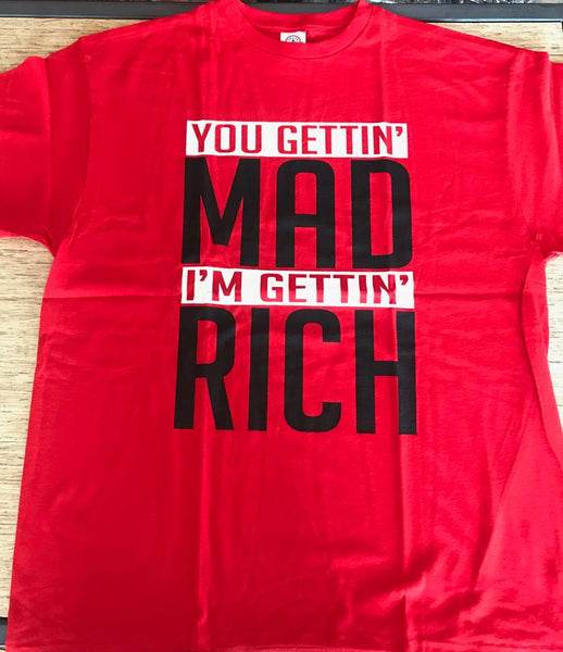 YOU GETTING MAD-FUNNY T-SHIRTS